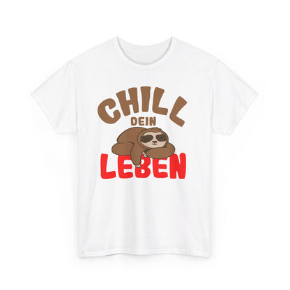 Chill Dein Leben T-Shirt / Lustiges Entspanntes Faultier-Design für Relaxte Tage