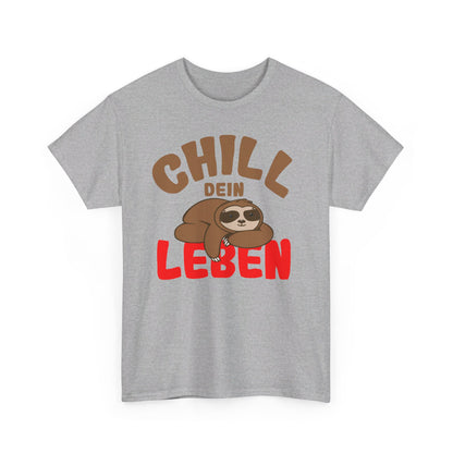 Chill Dein Leben T-Shirt / Lustiges Entspanntes Faultier-Design für Relaxte Tage