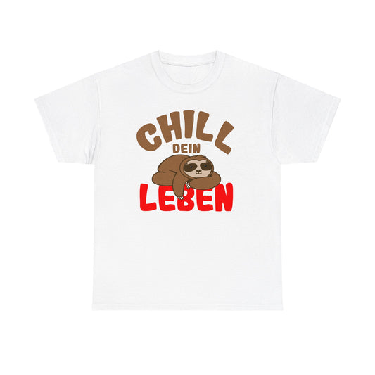 Chill Dein Leben T-Shirt - Faultier - Geschenk