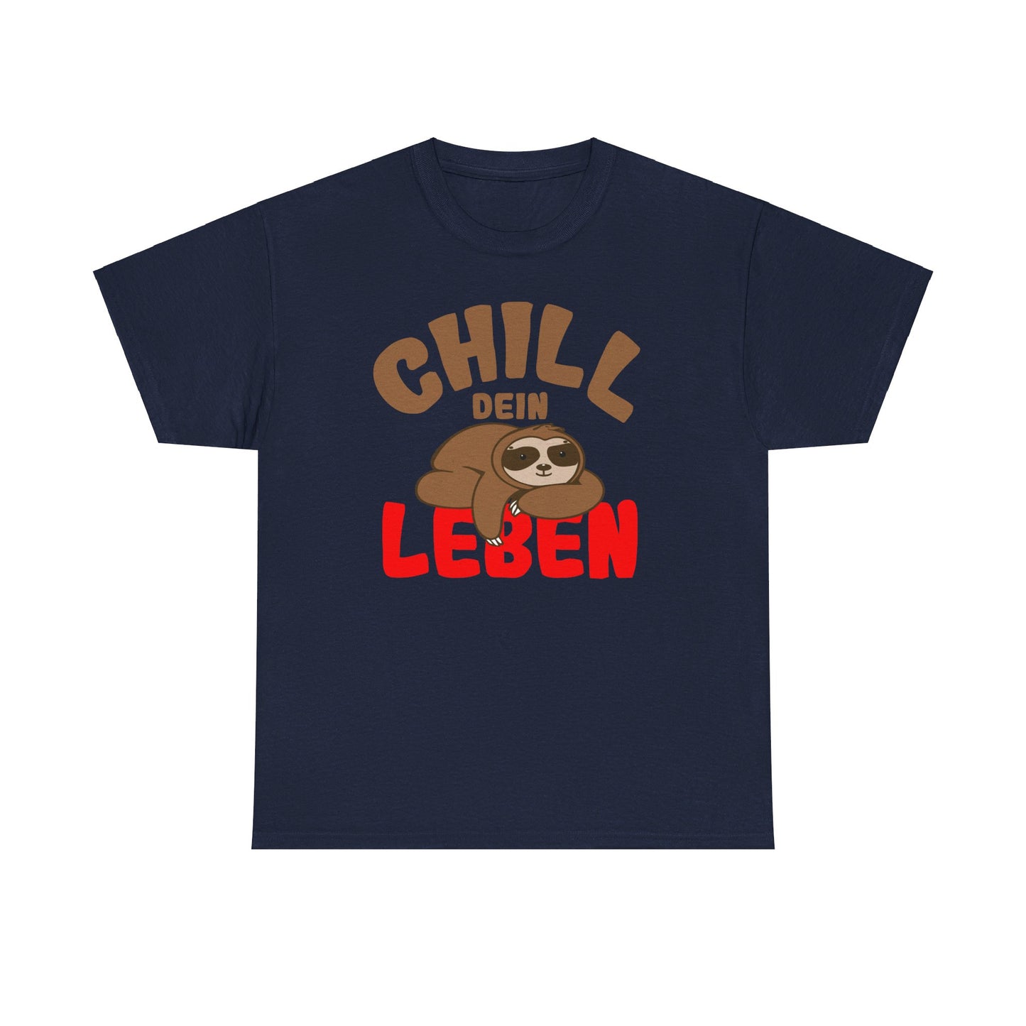 Chill Dein Leben T-Shirt / Lustiges Entspanntes Faultier-Design für Relaxte Tage