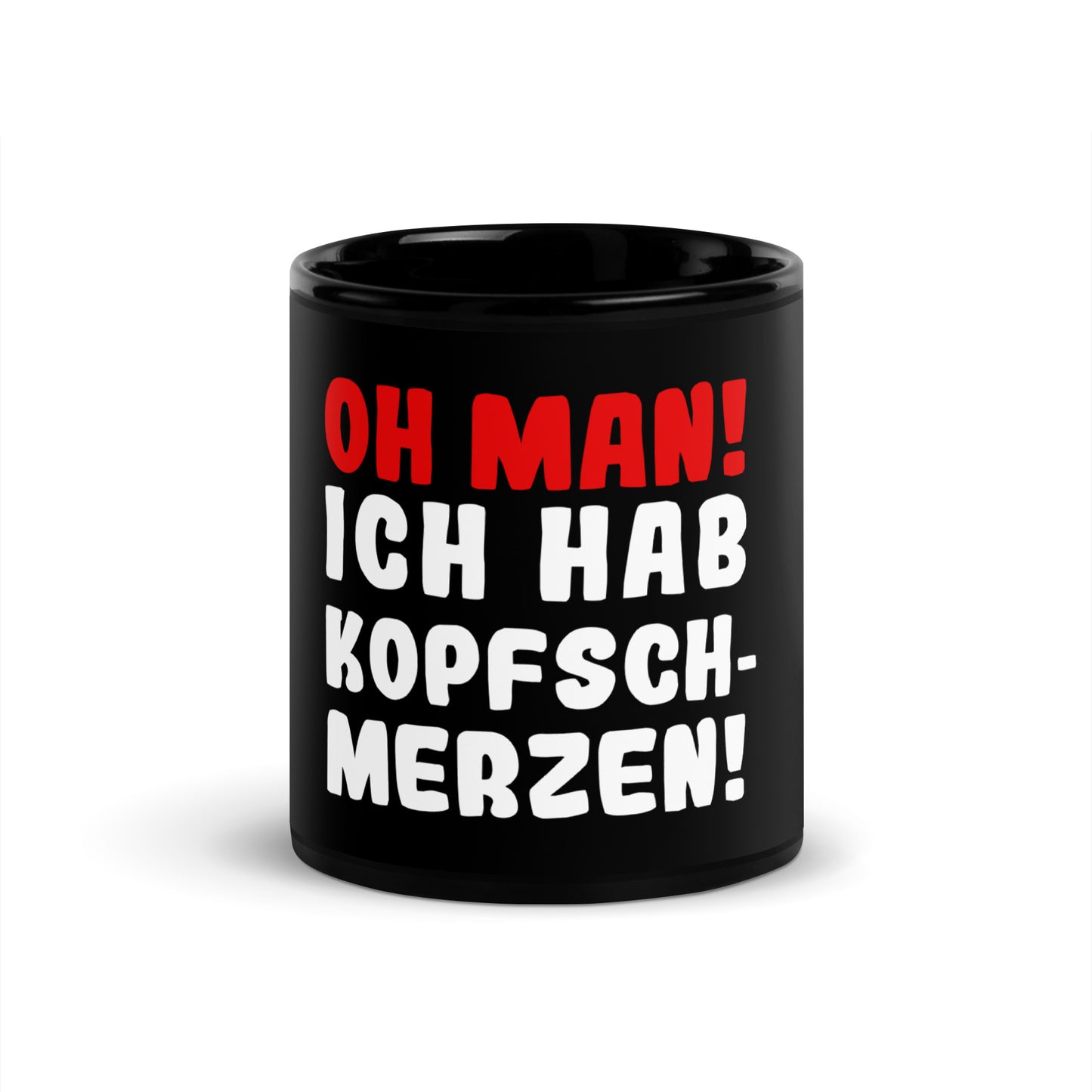 Schwarze glänzende Tasse "Oh man! Ich hab Kopfschmerzen!"