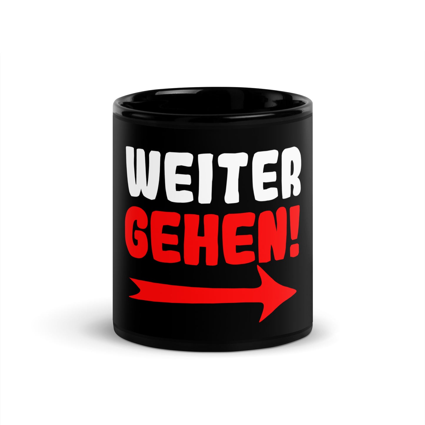 Schwarze glänzende Tasse "Weitergehen!"