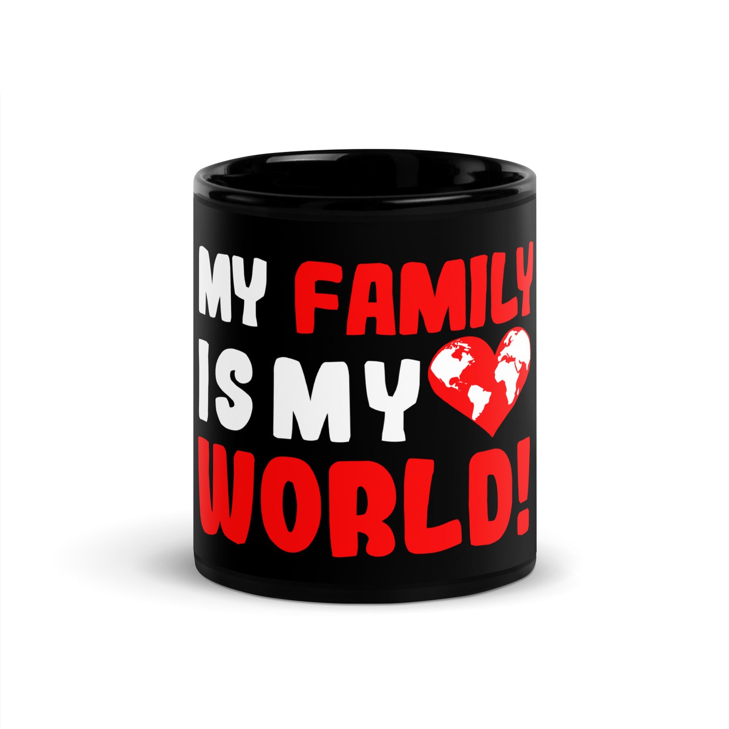 Schwarze glänzende Tasse "My family is my world"