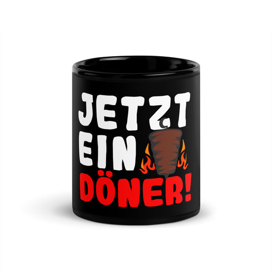 Schwarze glänzende Tasse "Jetzt ein Döner"