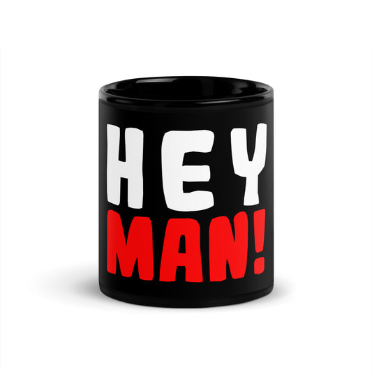 Schwarze glänzende Tasse "Hey man!"