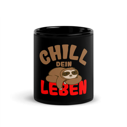 Schwarze glänzende Tasse "Chill dein Leben"