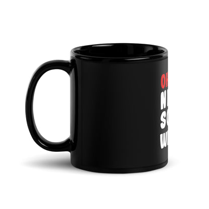 Schwarze glänzende Tasse "Oh man! Nicht schon wieder"