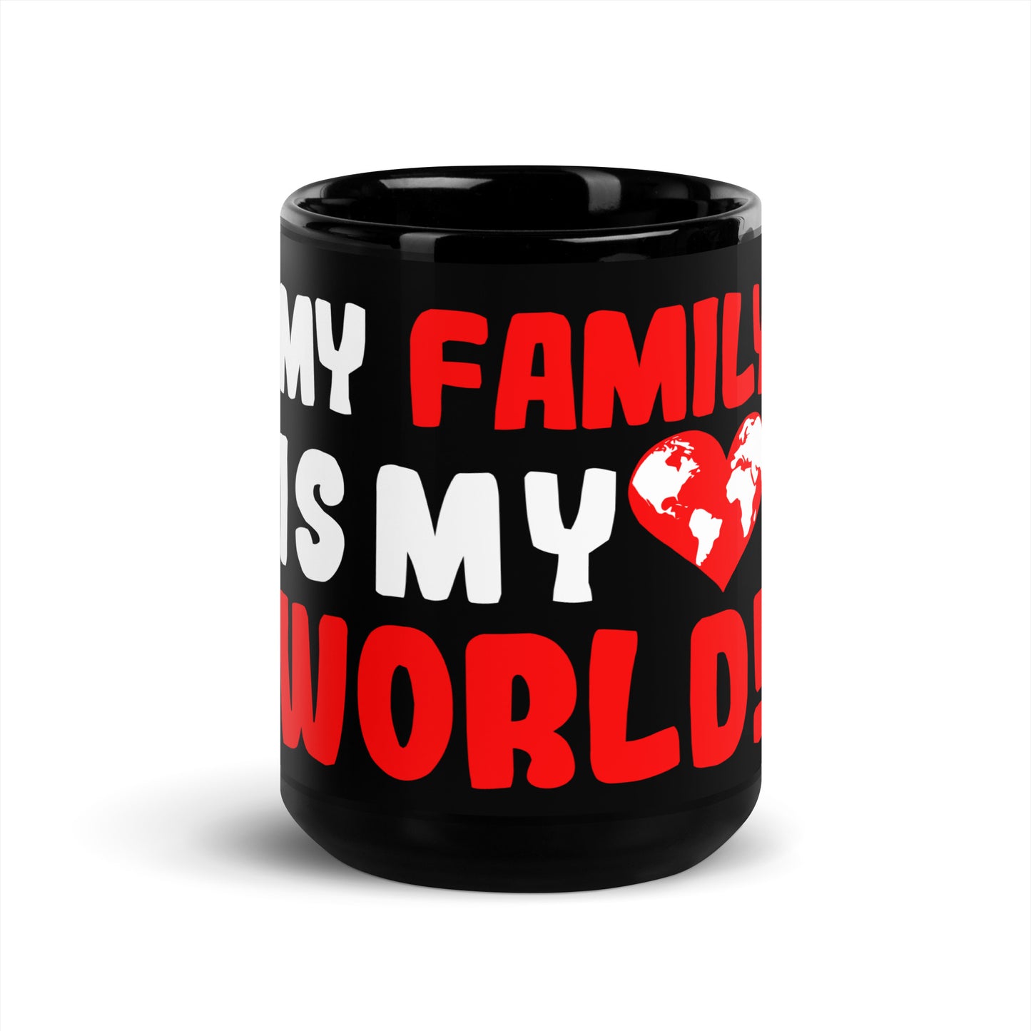 Schwarze glänzende Tasse "My family is my world"