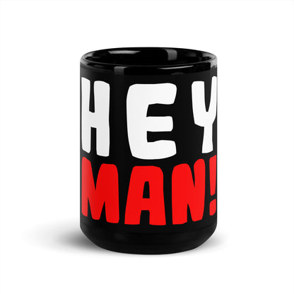 Schwarze glänzende Tasse "Hey man!"