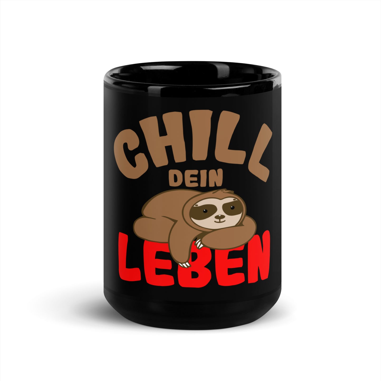 Schwarze glänzende Tasse "Chill dein Leben"