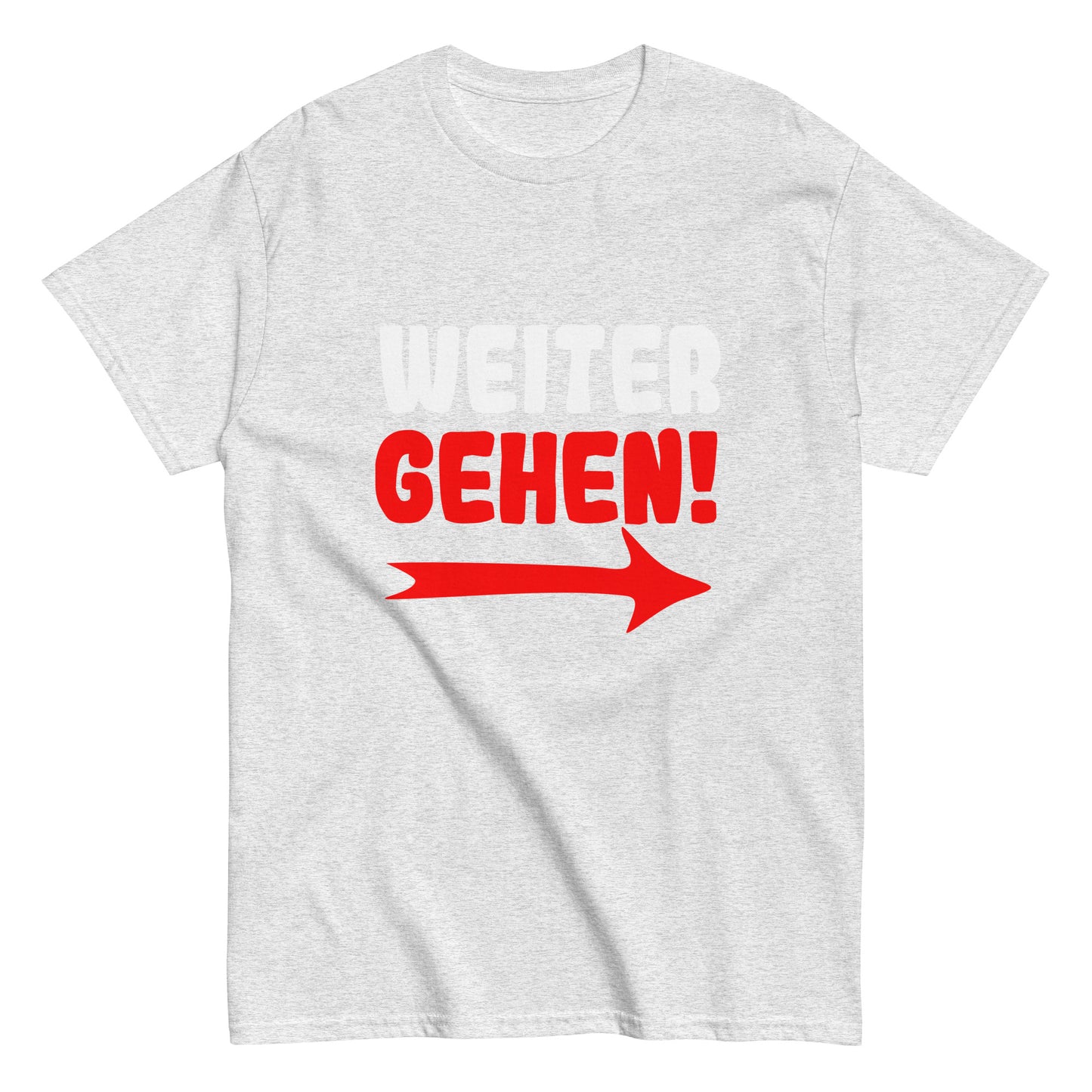 Klassisches Unisex T- "Weitergehen!"