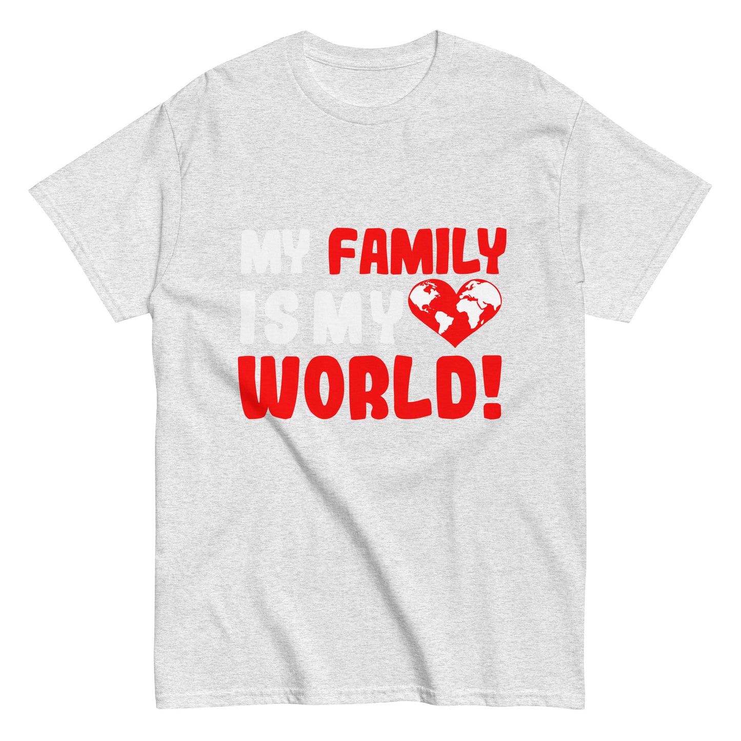 Klassisches Unisex-T-Shirt "My family is my world"