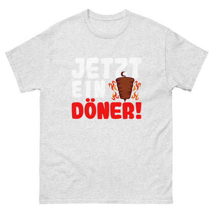 Klassisches Unisex-T-Shirt "Jetzt ein Döner!"