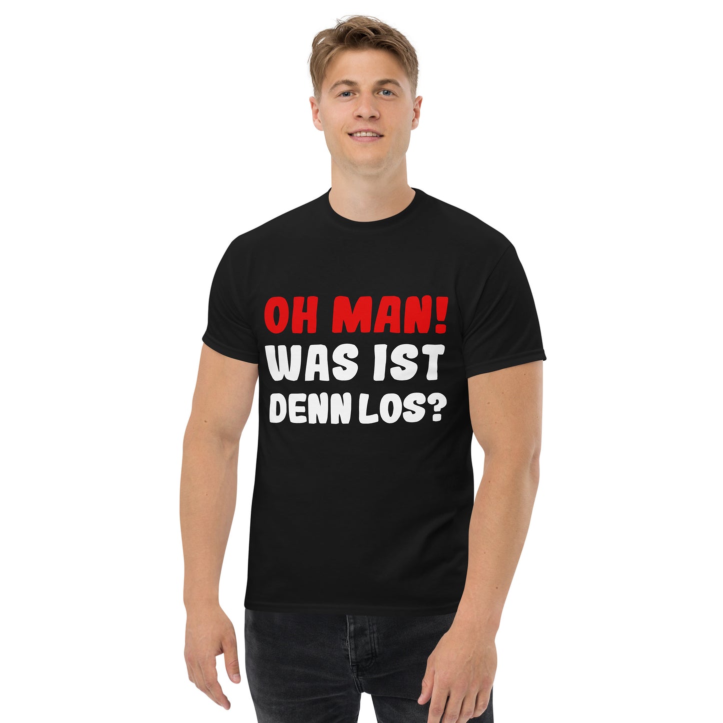 Unisex T-Shirt "Oh man! Was ist denn Los?"