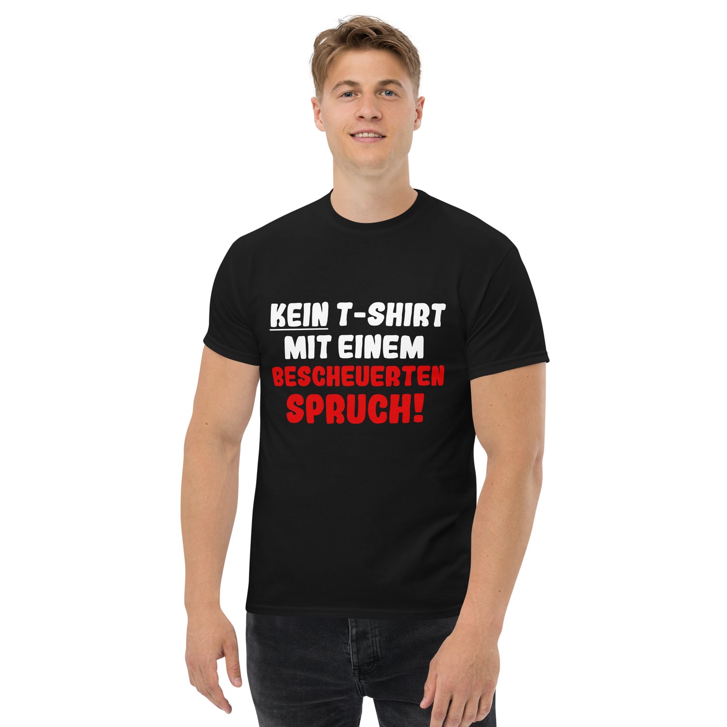 Unisex T-Shirt "Kein T-Shirt mit einem bescheuerten Spruch"