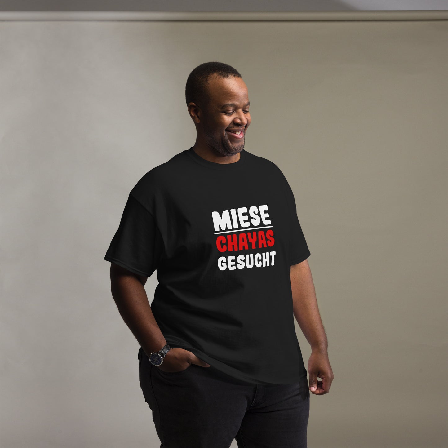 Unisex-T-Shirt "Miese Chayas gesucht"