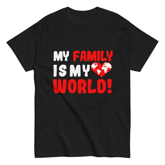 Klassisches Unisex-T-Shirt "My family is my world"