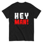 Klassisches Unisex-T-Shirt "Hey man!"