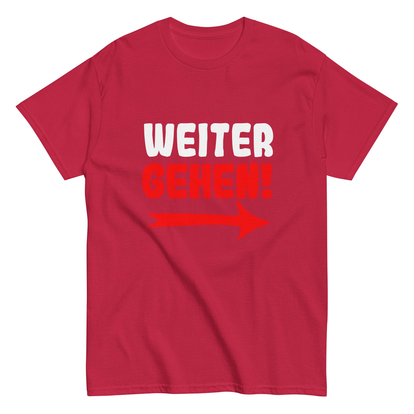 Klassisches Unisex T- "Weitergehen!"