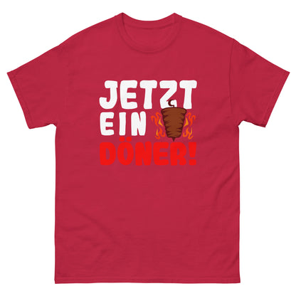 Klassisches Unisex-T-Shirt "Jetzt ein Döner!"