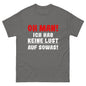 Unisex T-Shirt "Oh man! Ich hab keine Lust auf sowas!"