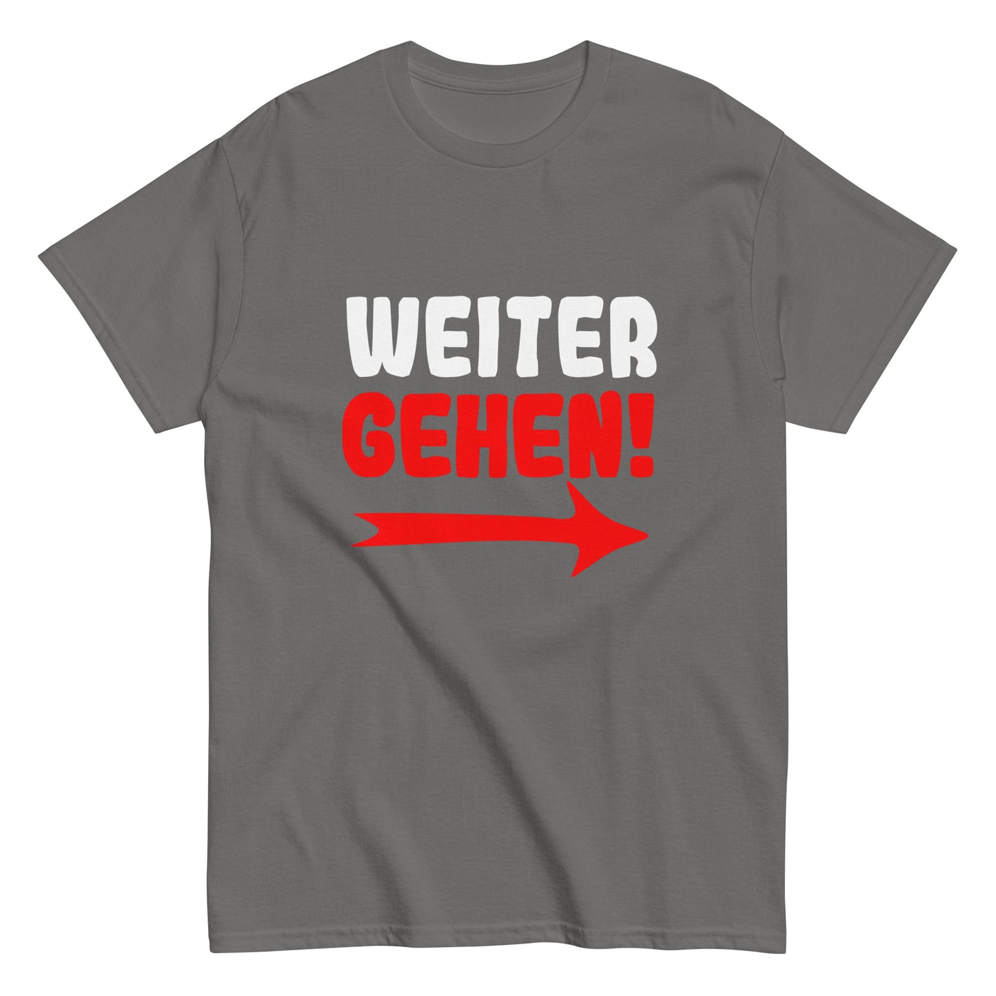 Klassisches Unisex T- "Weitergehen!"