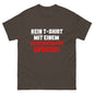 Unisex T-Shirt "Kein T-Shirt mit einem bescheuerten Spruch"