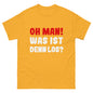 Unisex T-Shirt "Oh man! Was ist denn Los?"