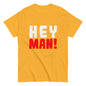 Klassisches Unisex-T-Shirt "Hey man!"