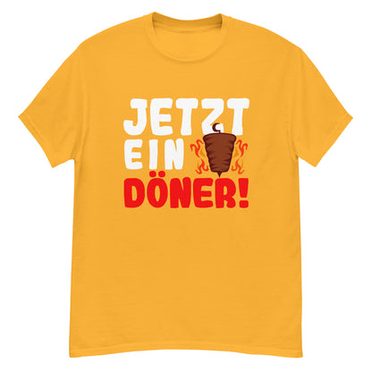 Klassisches Unisex-T-Shirt "Jetzt ein Döner!"