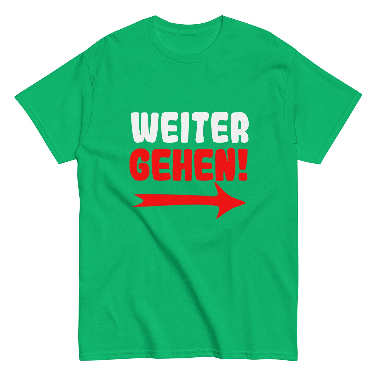 Klassisches Unisex T- "Weitergehen!"