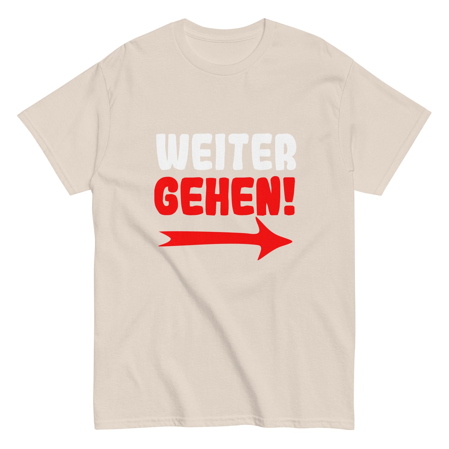 Klassisches Unisex T- "Weitergehen!"