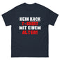 Unisex T-Shirt "Kein T-Shirt mit einem kack Alter"