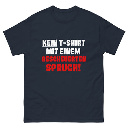 Unisex T-Shirt "Kein T-Shirt mit einem bescheuerten Spruch"