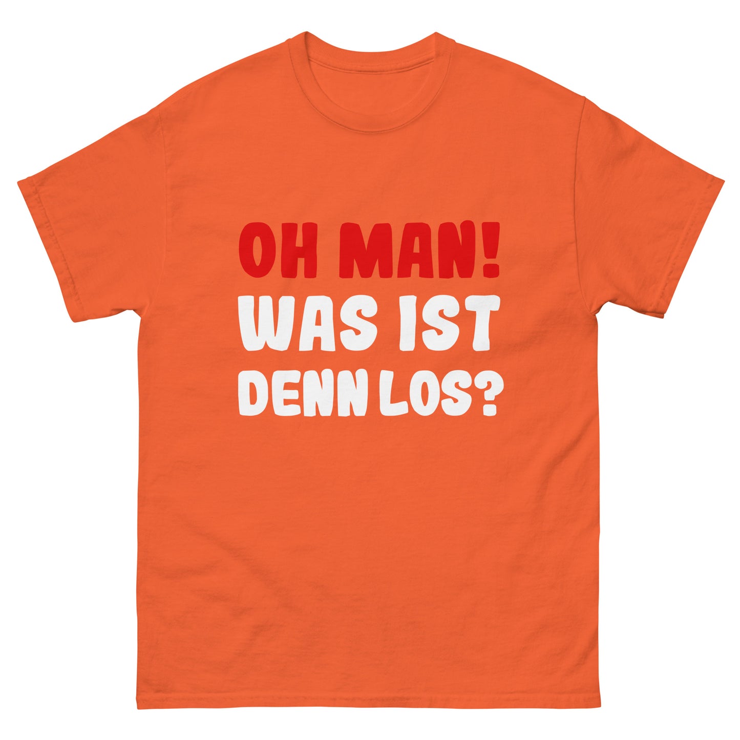 Unisex T-Shirt "Oh man! Was ist denn Los?"