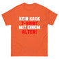 Unisex T-Shirt "Kein T-Shirt mit einem kack Alter"