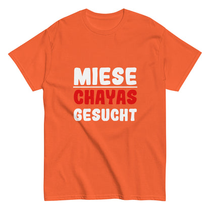 Unisex-T-Shirt "Miese Chayas gesucht"