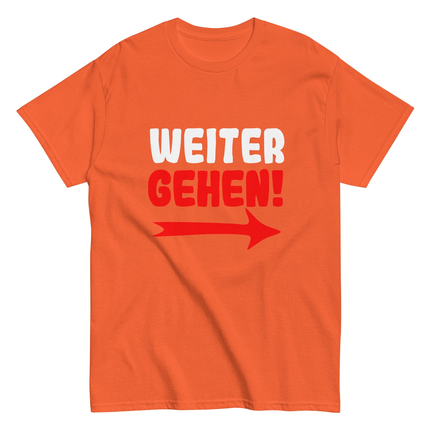 Klassisches Unisex T- "Weitergehen!"