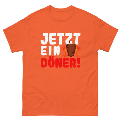 Klassisches Unisex-T-Shirt "Jetzt ein Döner!"