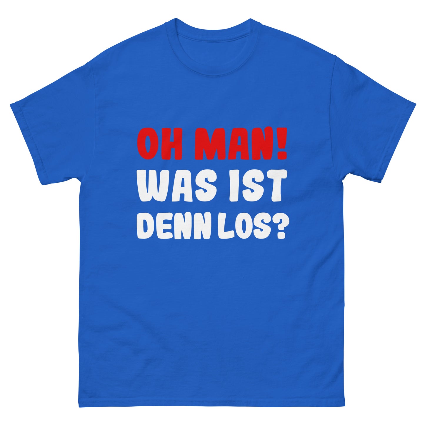 Unisex T-Shirt "Oh man! Was ist denn Los?"