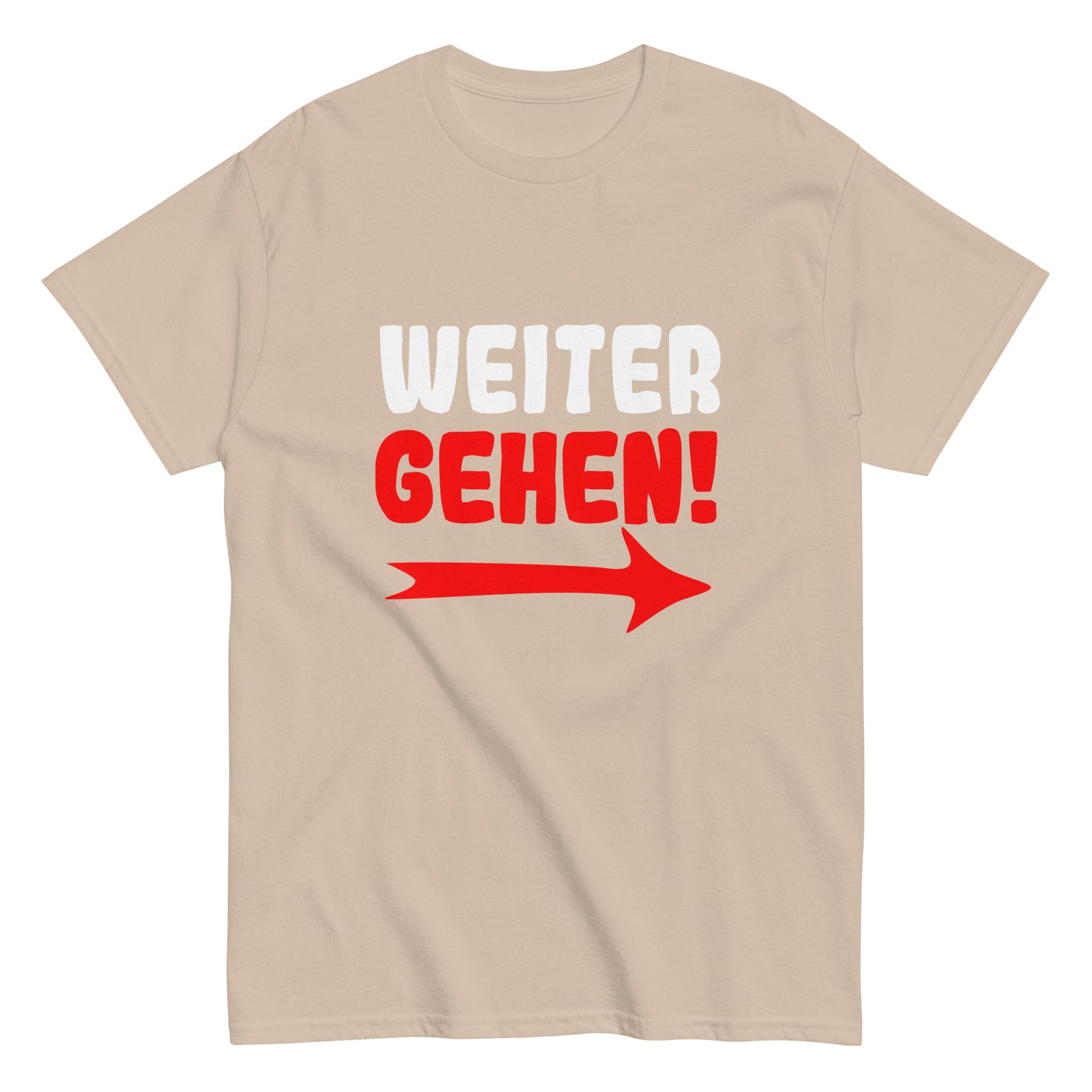 Klassisches Unisex T- "Weitergehen!"