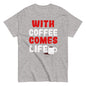 Unisex T-Shirt "With coffee comes life"