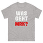 Unisex T-Shirt "Was geht mrk?"