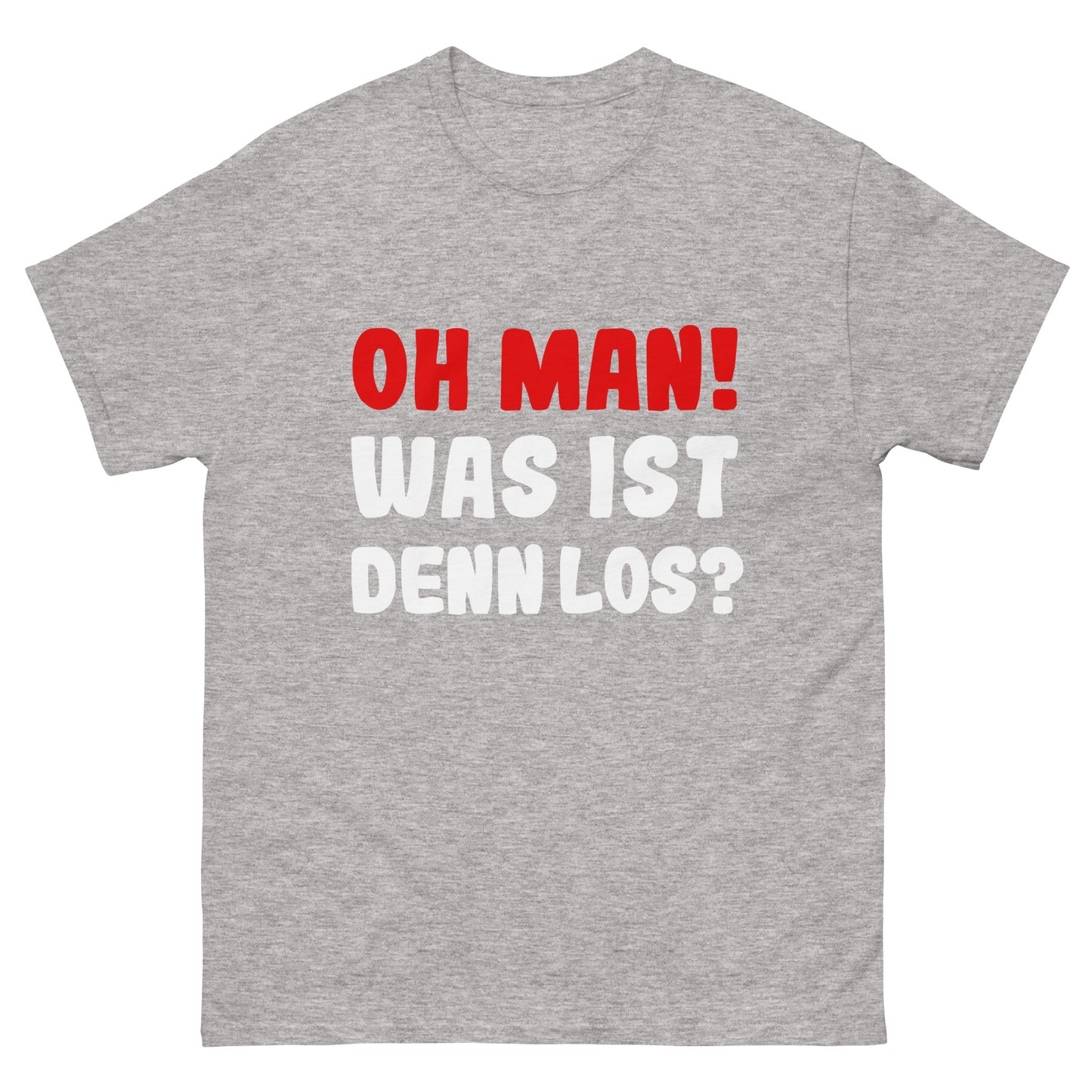 Unisex T-Shirt "Oh man! Was ist denn Los?"