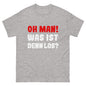 Unisex T-Shirt "Oh man! Was ist denn Los?"