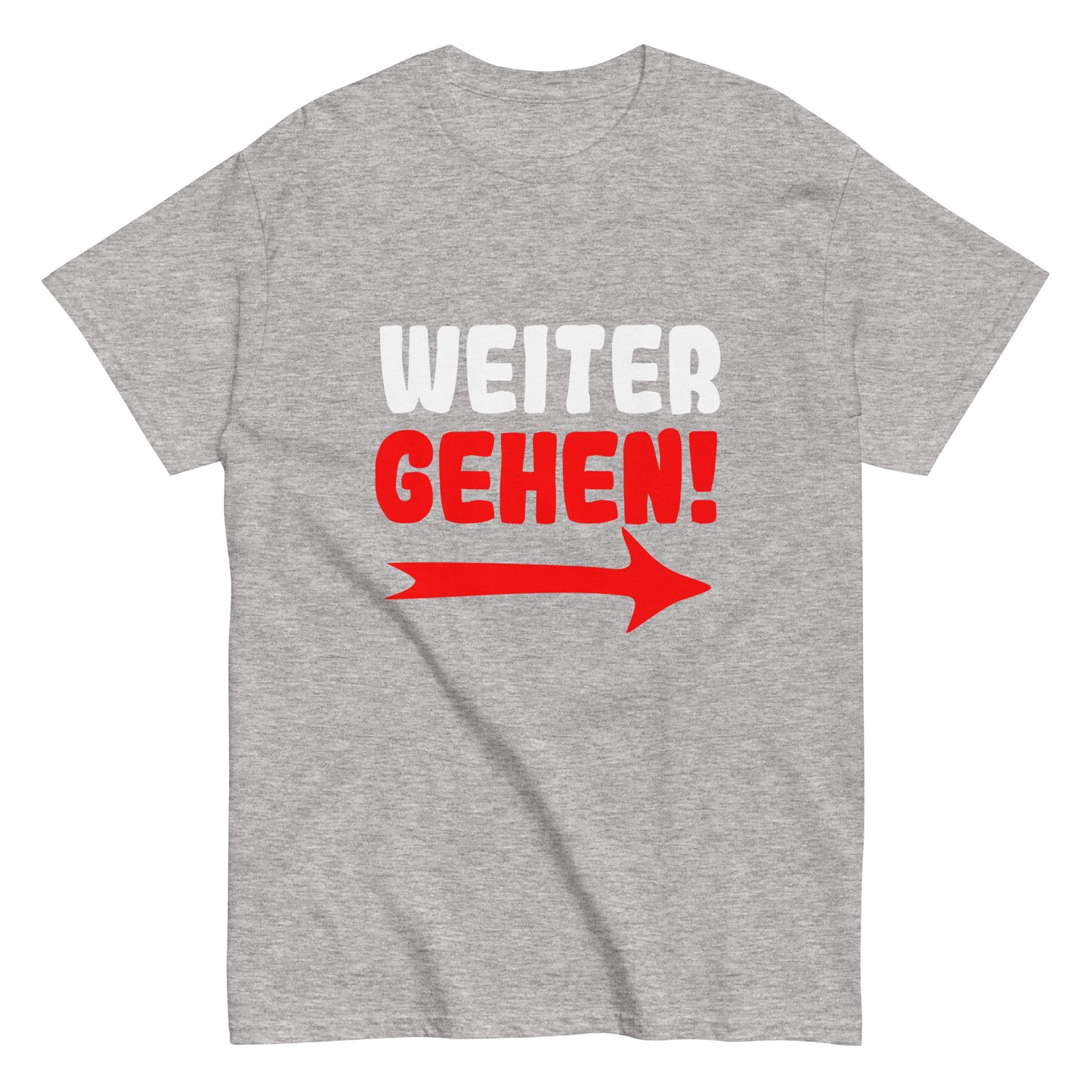 Klassisches Unisex T- "Weitergehen!"