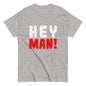 Klassisches Unisex-T-Shirt "Hey man!"