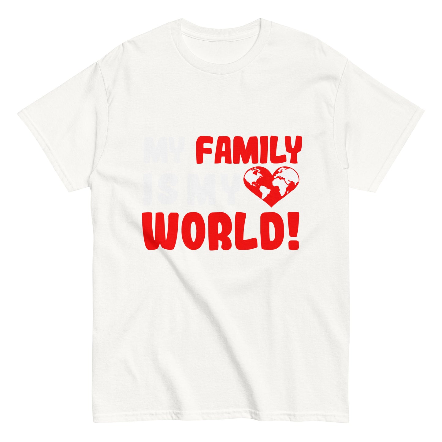 Klassisches Unisex-T-Shirt "My family is my world"