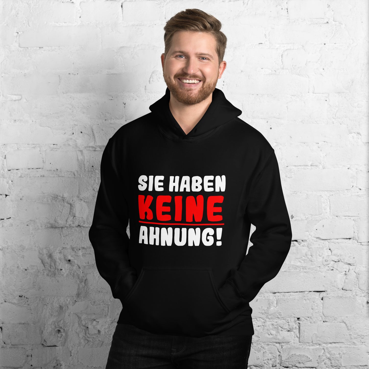 Unisex-Kapuzenpullover "Sie haben keine Ahnung!"