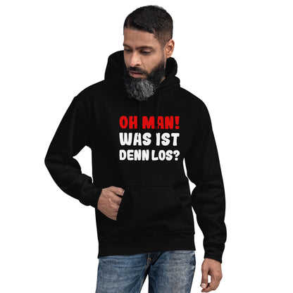 Unisex-Kapuzenpullover "Oh man! Was ist denn los?"